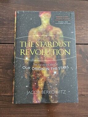 Stardust Revolution: The New Story of Our Origin by Jacob Berkowitz Hardcover